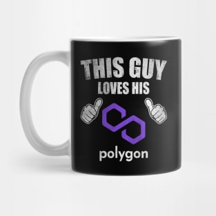 This Guy Loves His Polygon Matic Coin Valentine Crypto Token Cryptocurrency Blockchain Wallet Birthday Gift For Men Women Kids Mug